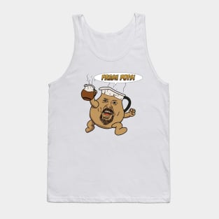 Fresh Pots! Tank Top